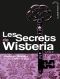 [Dark Secrets 02] • Les Secrets De Wisteria - Livre 2 - Lauren